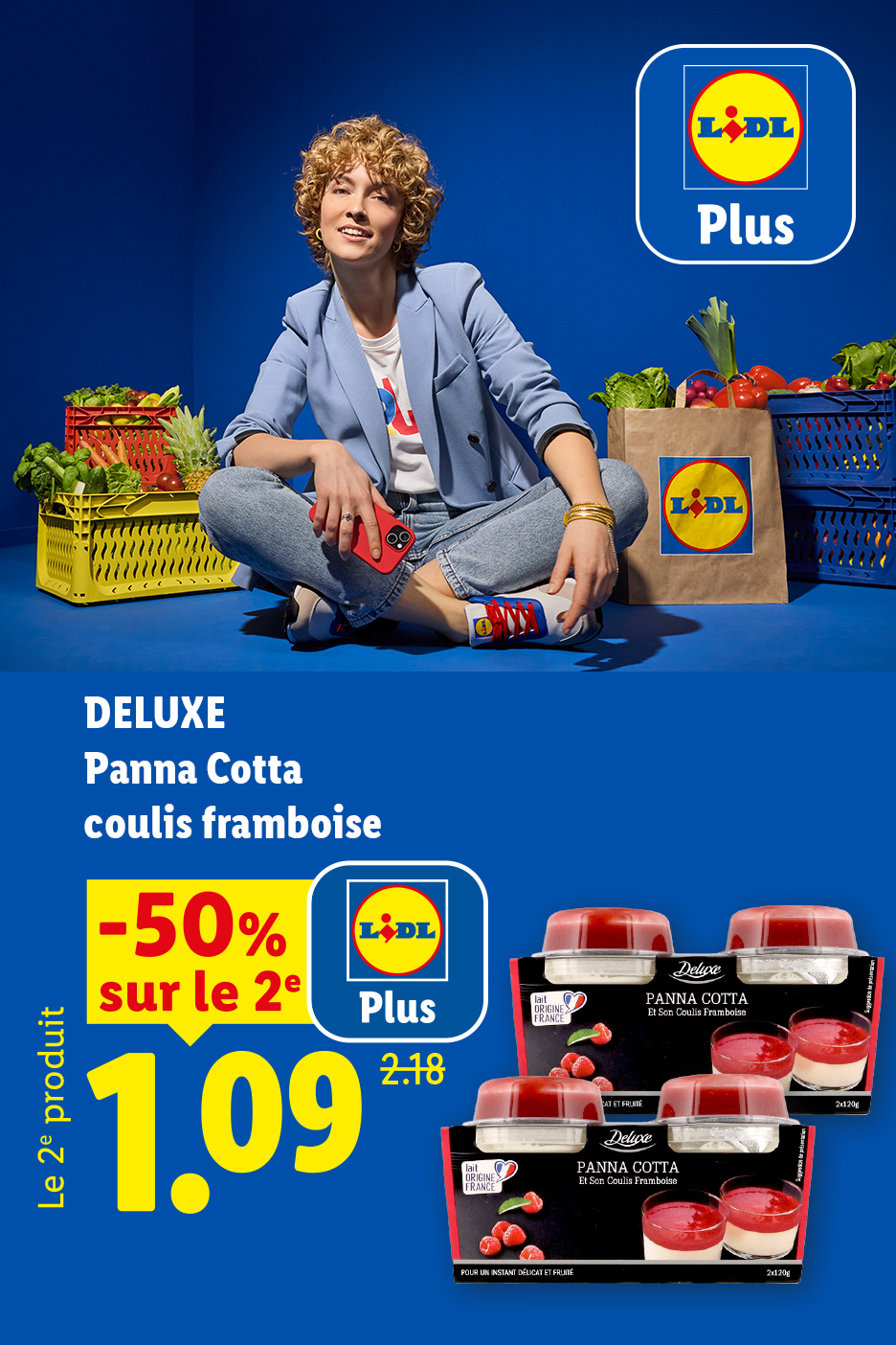 A partir du jeudi 20/08, profitez grâce à Lidl Plus, de 50% sur votre 2ème panna Cotta coulis de framboise, soit le 2ème produit à 1,09€ au lieu de 2,18€, seulement chez Lidl !