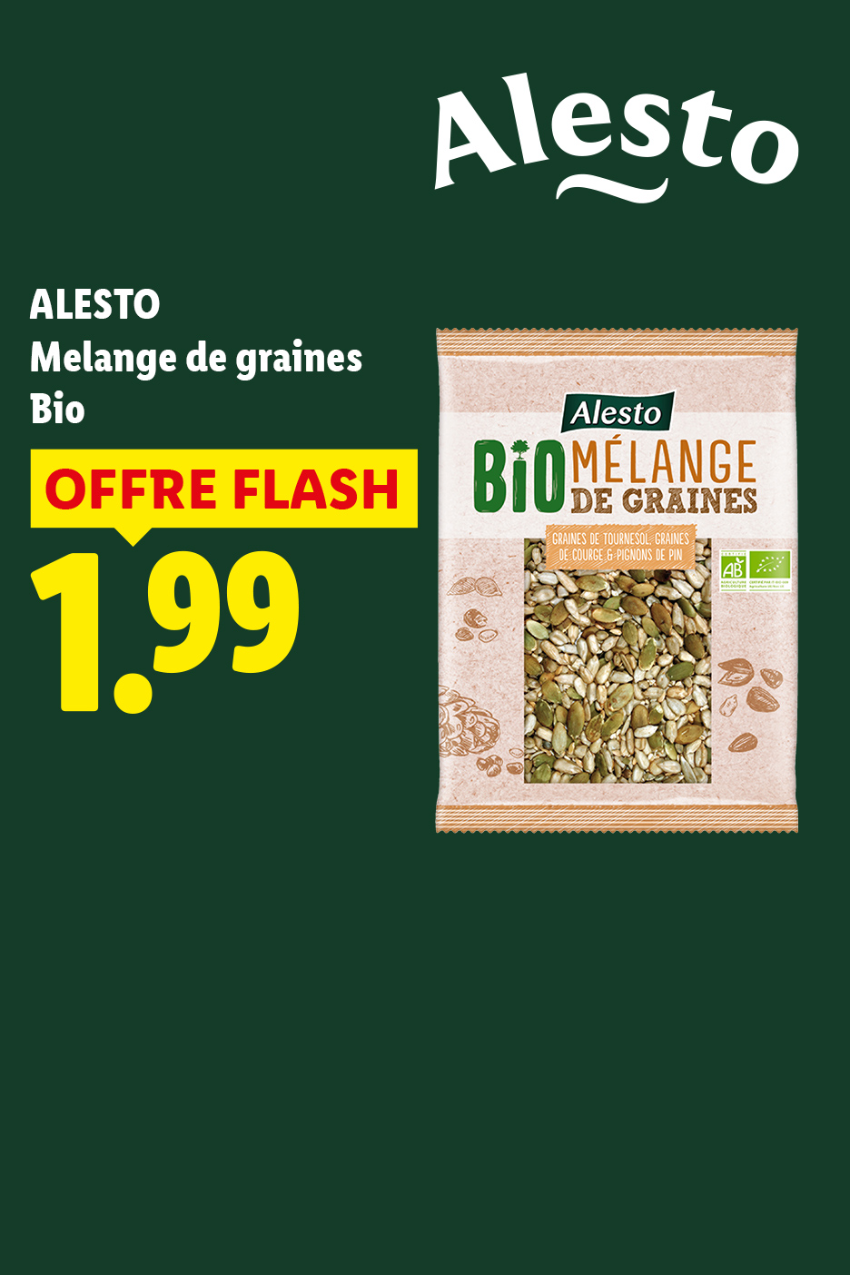 Le 27/08 profitez d'une offre flash incroyable sur un Mélange de graines bio ALESTO à 1,99 €.
