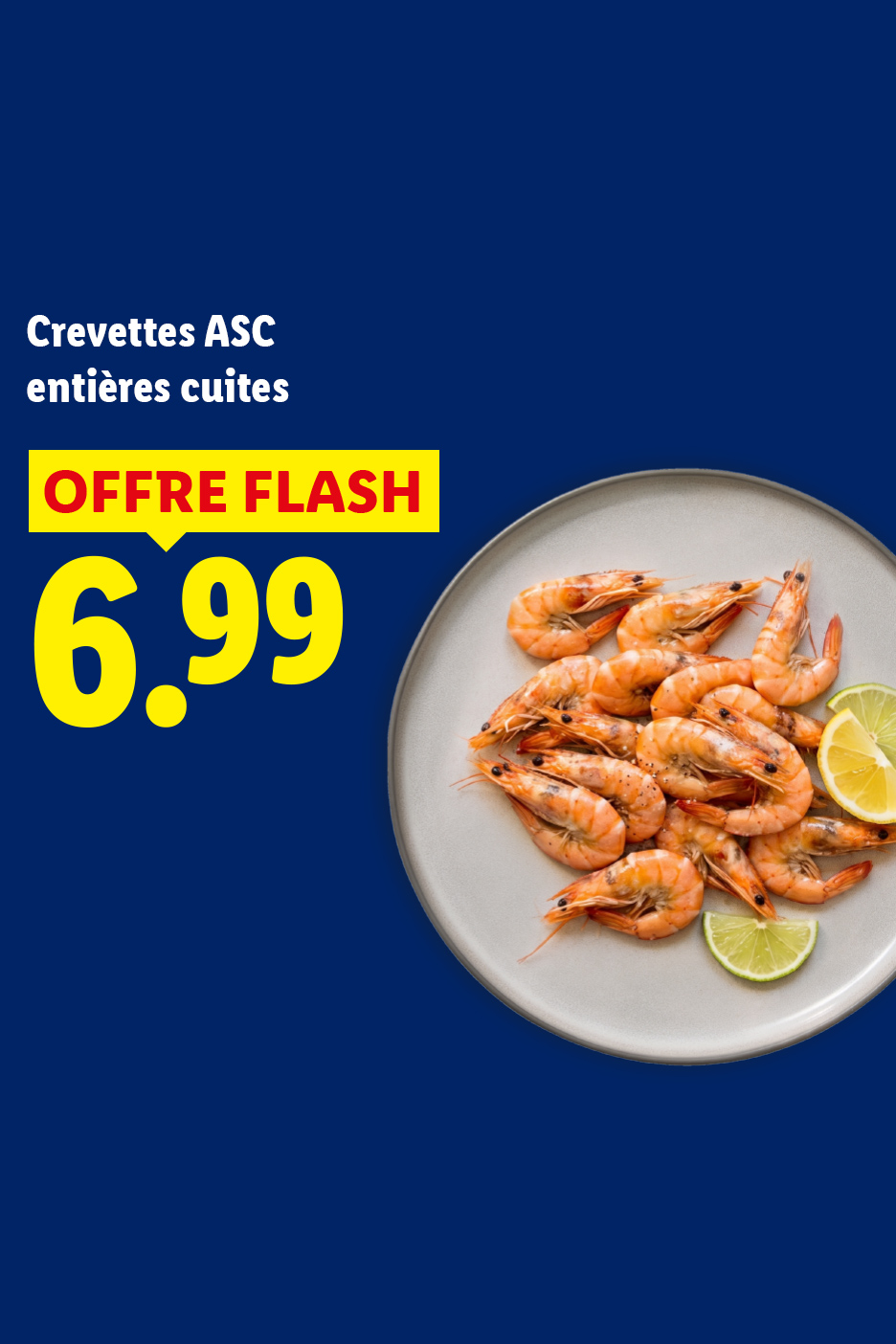 Le jeudi 03/09, profitez d'une offre Flash incroyable sur la baquette de 1kg de Crevettes ASC entières cuites à 6.99 €