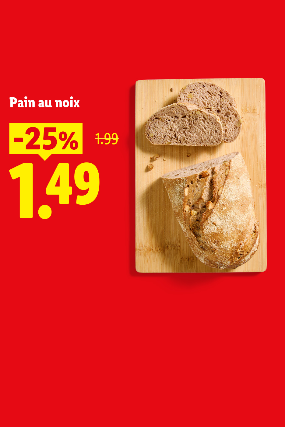 Du 03/09 au 09/09, profitez de votre Pain aux noix préféré avec une réduction de 25% à 1,49€ !