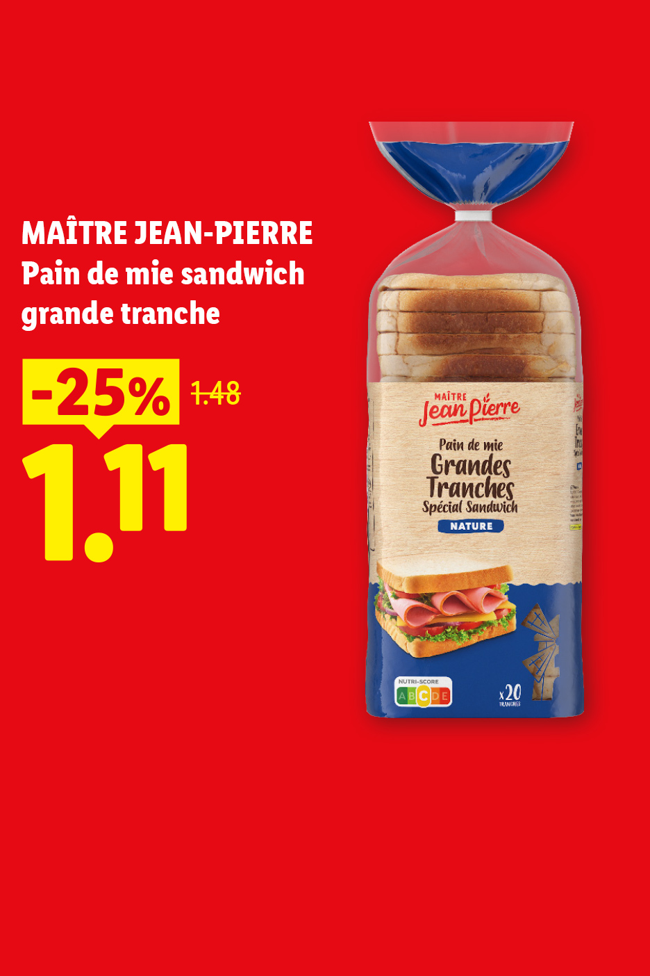 Du 03/09 au 09/09, profitez de -25% sur le Pain de mie sandwich grandes tranches, soit 1,11€ le sachet au lieu de 1,48€