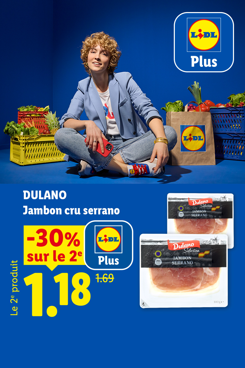 A partir du jeudi 10/09, profitez avec Lidl Plus du 2ème jambon cru serrano DULANO à -30%, soit le 2eme produit à 1,18€ au lieu de 1,69€, seulement chez Lidl !