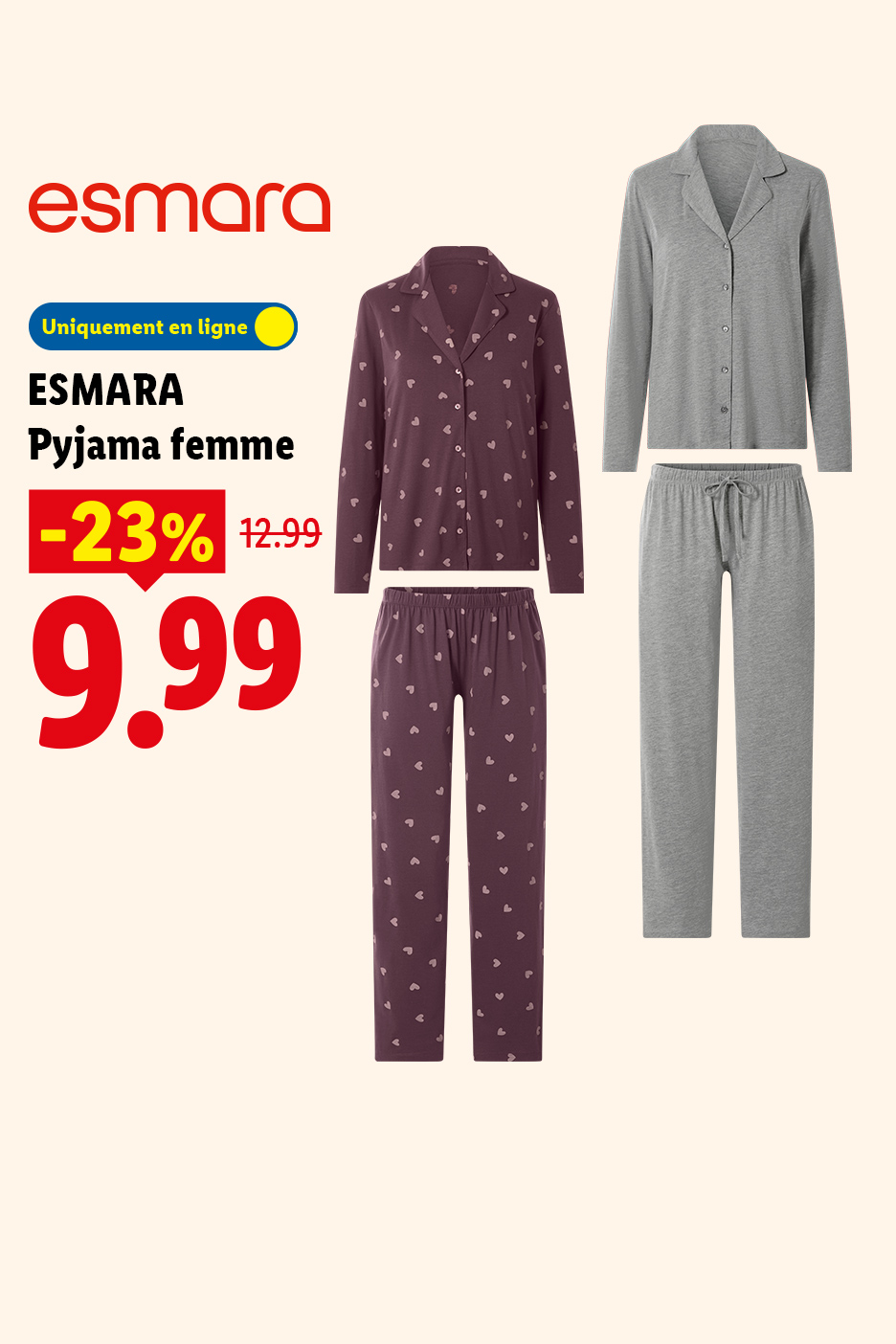A partir du lundi 05/10, profitez de notre pyjama femme à -23%, soit à 9,99€ au lieu de 12,99€, uniquement sur Lidl.fr !