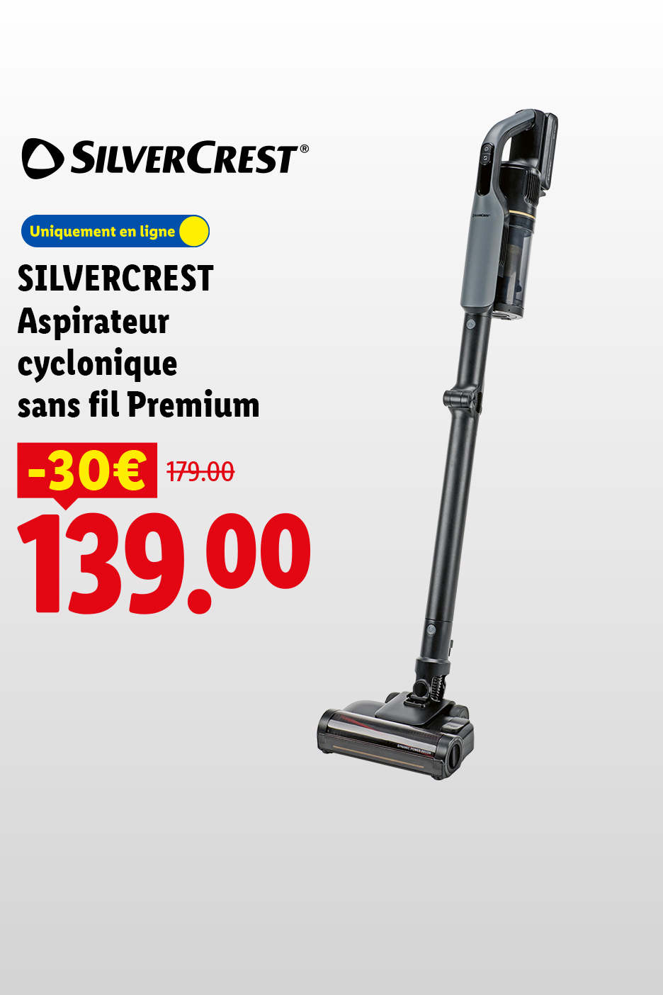 A partir du lundi 12/10, profitez de 30€ de remise sur notre aspirateur cyclonique dans fil Premium, à 139€ au lieu de 179€, uniquement sur Lidl.fr !