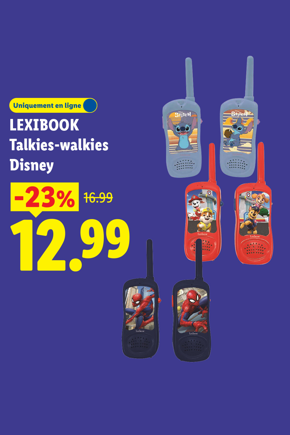 À partir du 12/10, profitez de 23 % de remise sur nos talkies-walkies Disney LEXIBOOK à 12,99 € au lieu de 16,99 € uniquement sur Lidl.FR