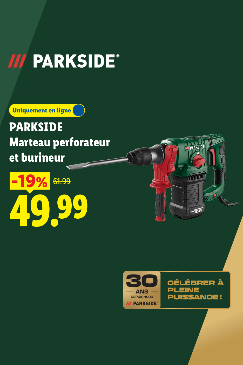 À partir du jeudi 22/10, profitez de 19% de remise uniquement en ligne sur notre marteau perforateur et burineur PARKSIDE à 49,99 € au lieu de 61,99 € chez Lidl.fr.