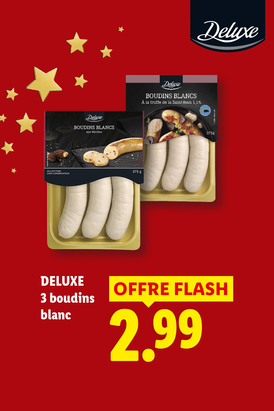 À partir du jeudi 05/11, profitez de notre offre flash sur les 3 boudins blancs Deluxe à 2,99 € chez Lidl.
