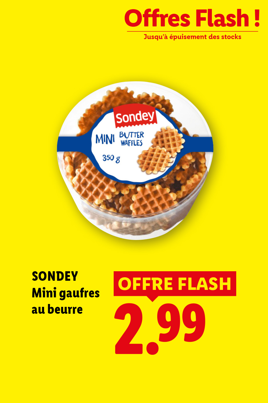 À partir du jeudi 05/11, profitez de notre offre flash sur les mini gaufres au beurre Sondey à 2,99 € chez Lidl.