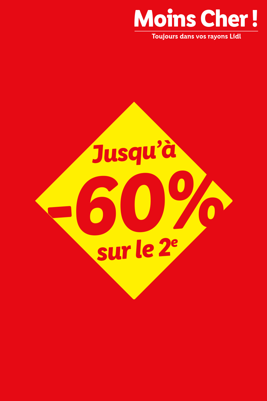 À partir du jeudi 05/11, profitez de jusqu'à -60% sur le 2ème produit sur notre sélection Moins Cher chez Lidl.