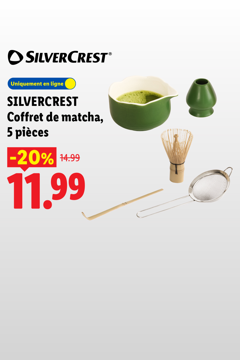 À partir du jeudi 05/11, profitez de 20% de remise sur notre coffret de matcha, 5 pièces SILVERCREST à 11,99 € au lieu de 14,99 € uniquement sur Lidl.FR.