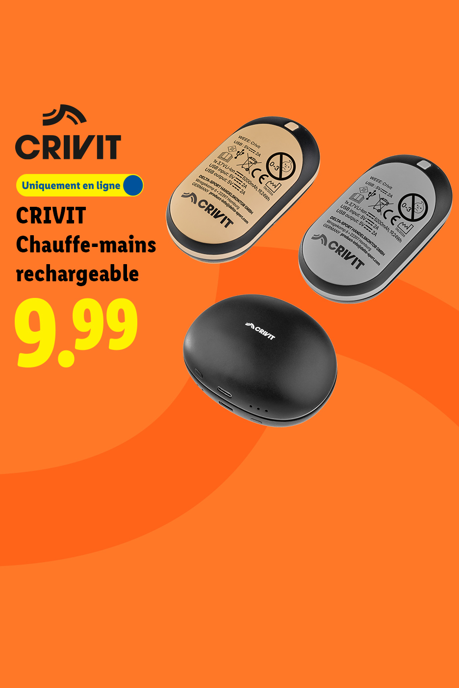 À partir du jeudi 05/11, retrouvez notre chauffe-mains rechargeable CRIVIT à 9,99 € uniquement sur Lidl.FR
