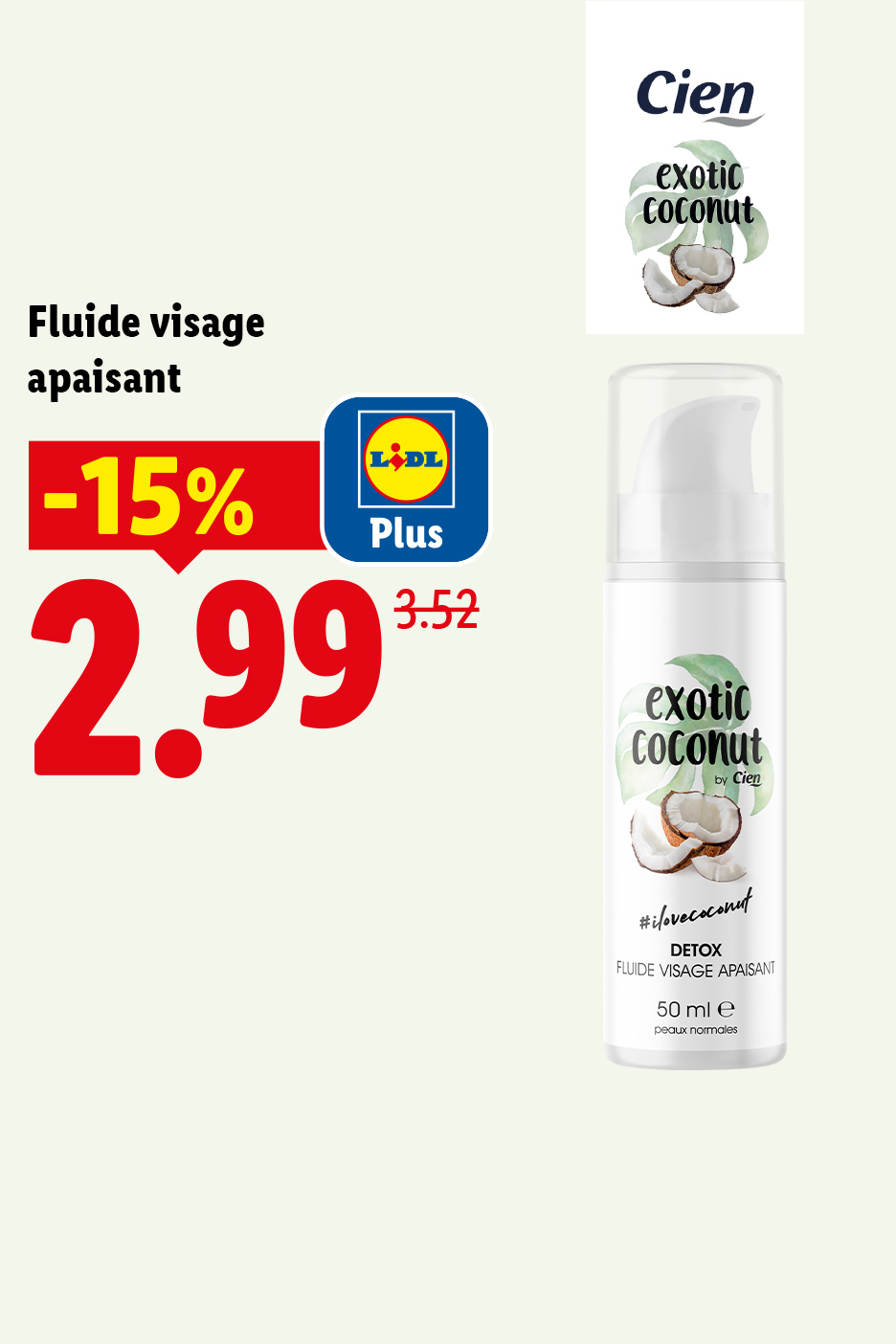Fluide visage apaisant à la noix de coco, 15% de réduction, maintenant 2,99 €.