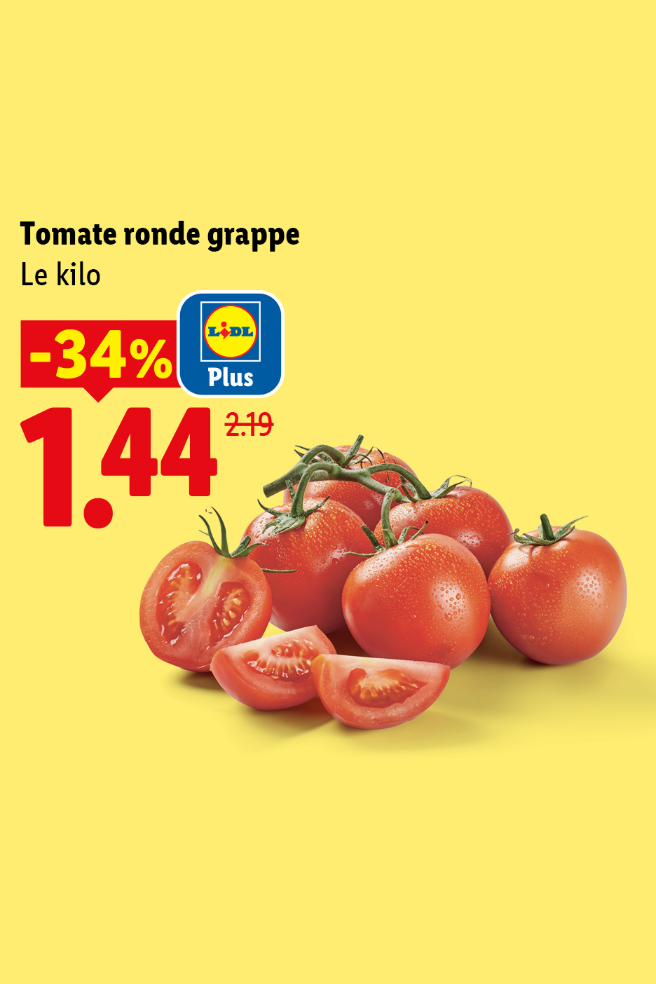 Tomates rondes en grappe à 1,44 le kilo, avec une réduction de 34% avec Lidl Plus