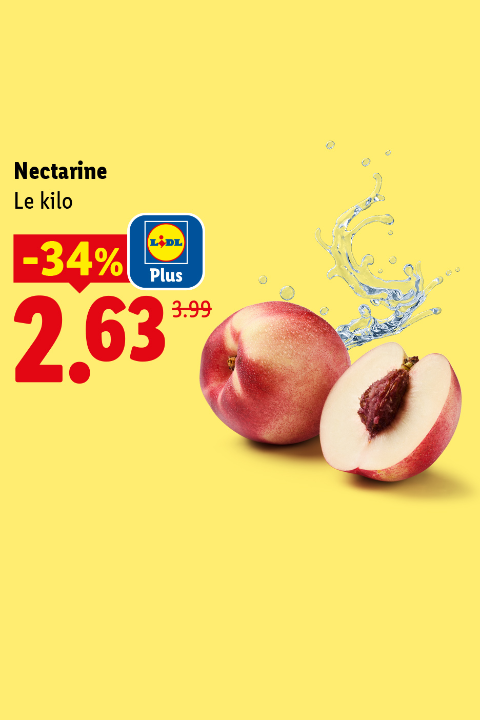 Du 06/07 au 08/07, profitez de -34% de réduction grâce à Lidl Plus sur le kilo de nectarines, à 2,63€ au lieu de 3,99, seulement chez Lidl !