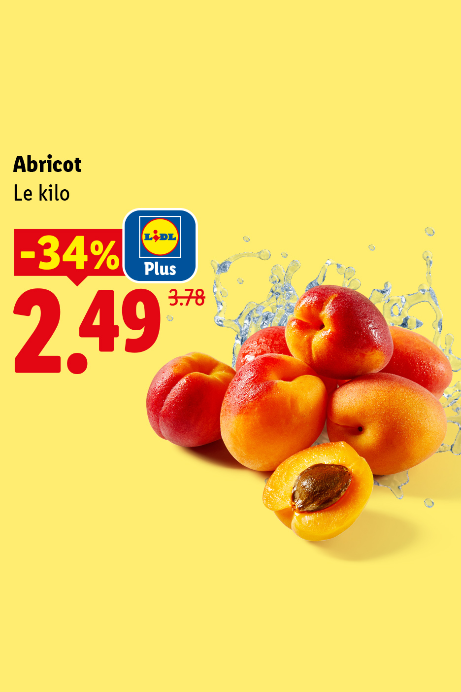 A partir du jeudi 23/07, profitez de -34% de réduction avec Lidl Plus sur notre kilo d'abricot, soit le kilo à 2,49€ au lieu de 3,78€, seulement chez Lidl !
