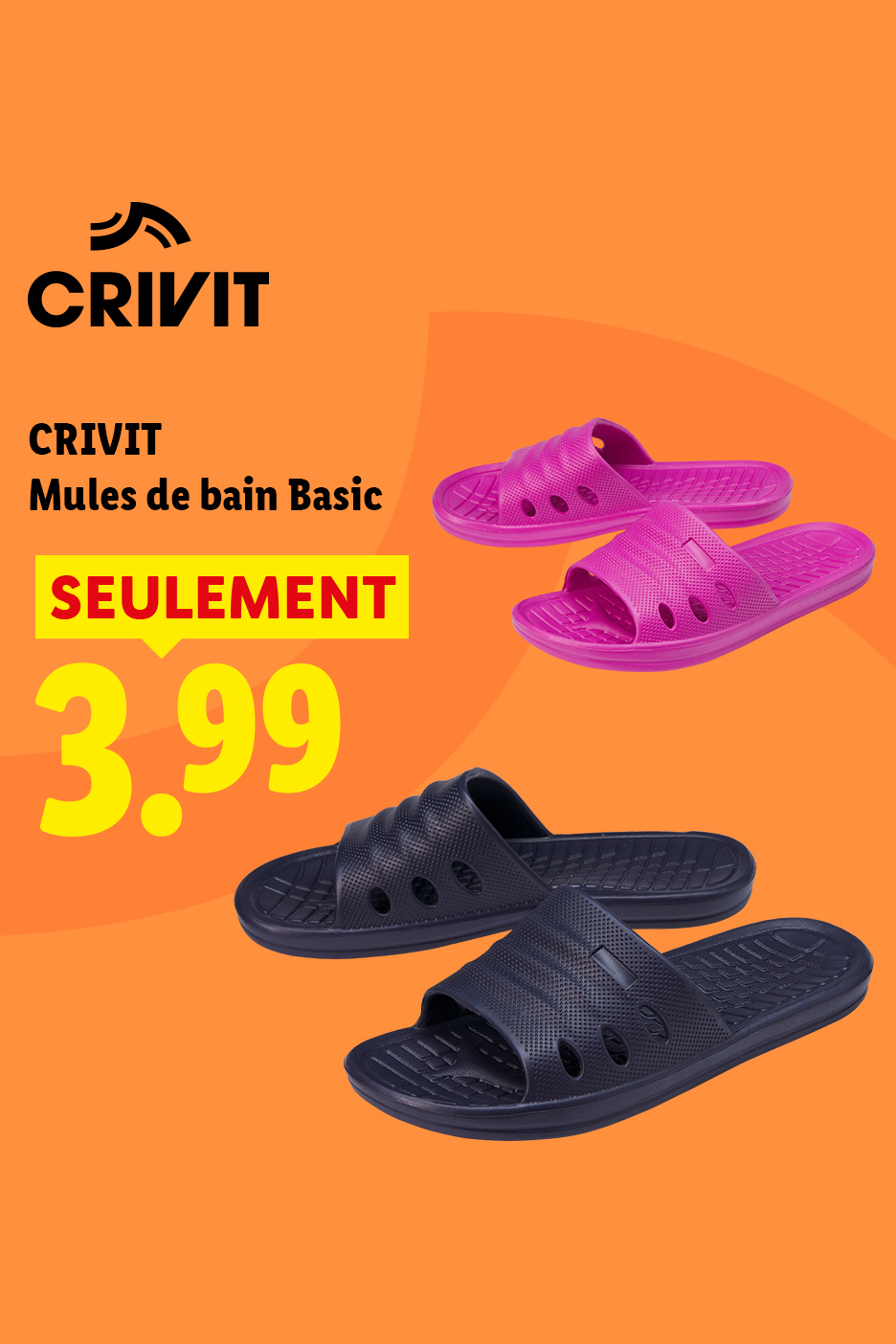 Du 09/07 au 12/07 profitez de nos mules de bain basic à seulement 3,99€, exclusivité supermarché