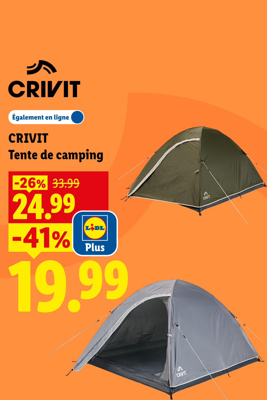 Du 16/07 au 19/07, profitez de -41% de réduction grâce à Lidl Plus sur notre tente de camping CRIVIT, à 19,99€ au lieu de 33,99€, seulement chez Lidl et sur Lidl.fr !