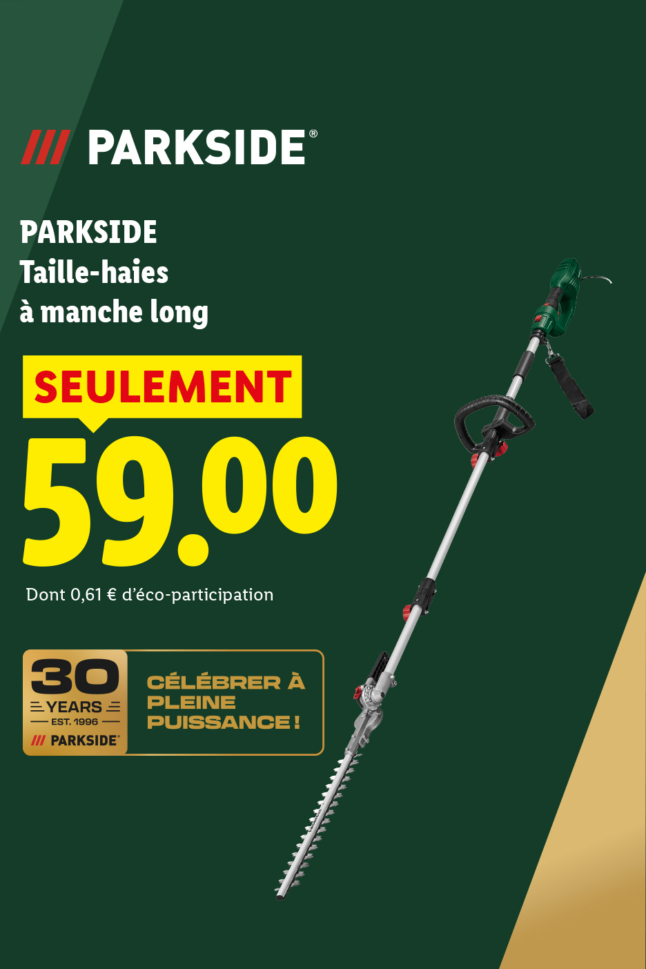 Du 20/07 au 22/07, profitez de notre taille-haie à manche long PARKSIDE, à 59€ seulement, uniquement chez Lidl !