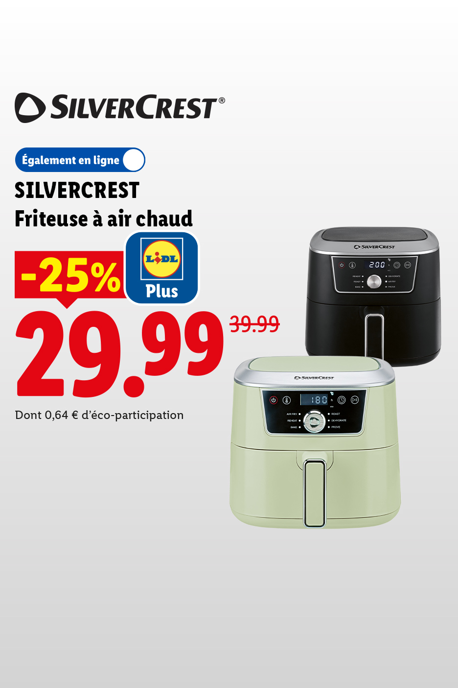 A partir du lundi 10/08, profitez d'une remise Lidl Plus de -25% sur notre Friteuse à air chaud SILVERCREST, à seulement 29,99€, au lieu de 39,99€ chez Lidl et sur Lidl.fr !