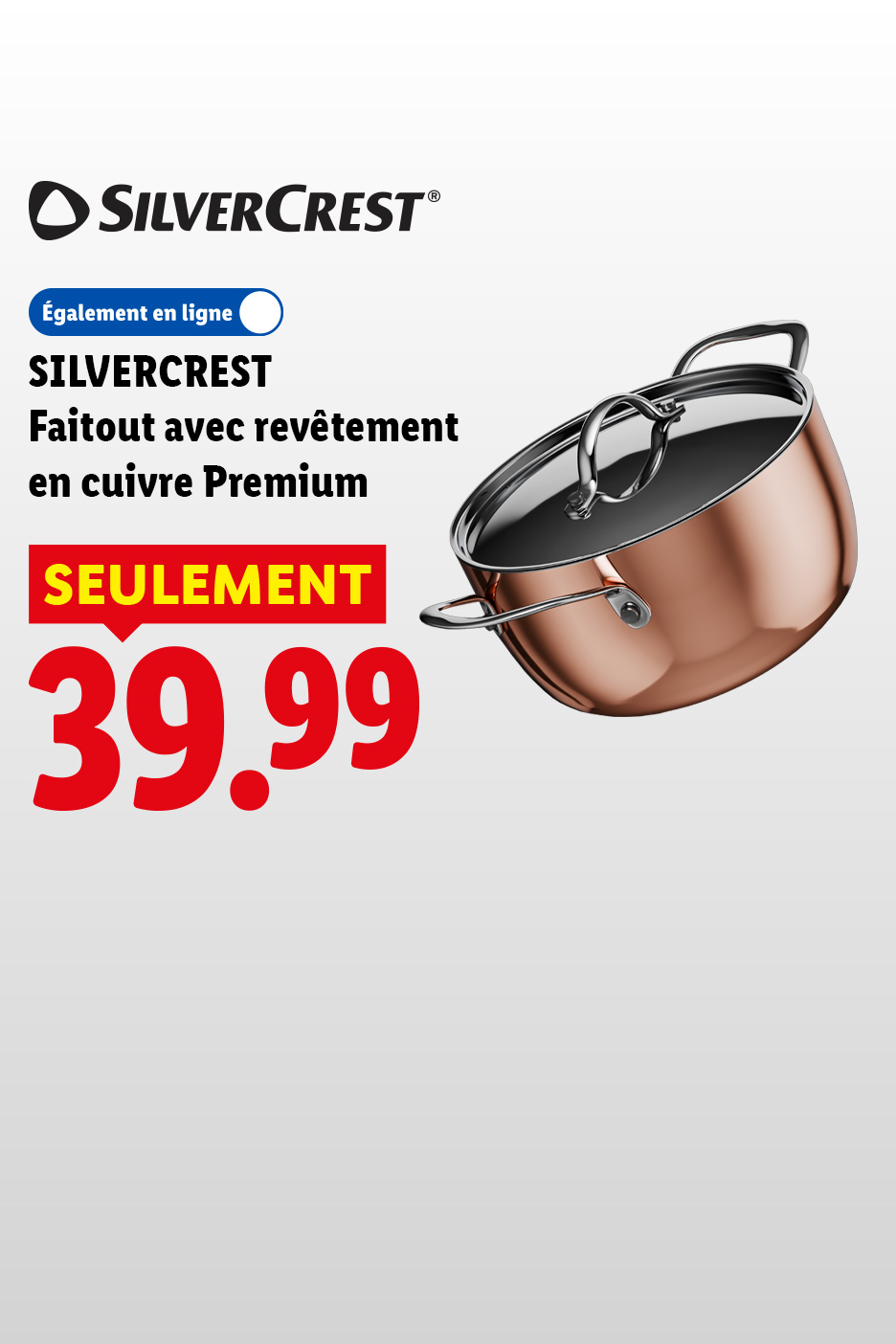 A partir du jeudi 08/10, profitez de notre faitout avec revêtement en cuivre Premium à 39,99€ seulement, uniquement chez Lidl et sur Lidl.fr !