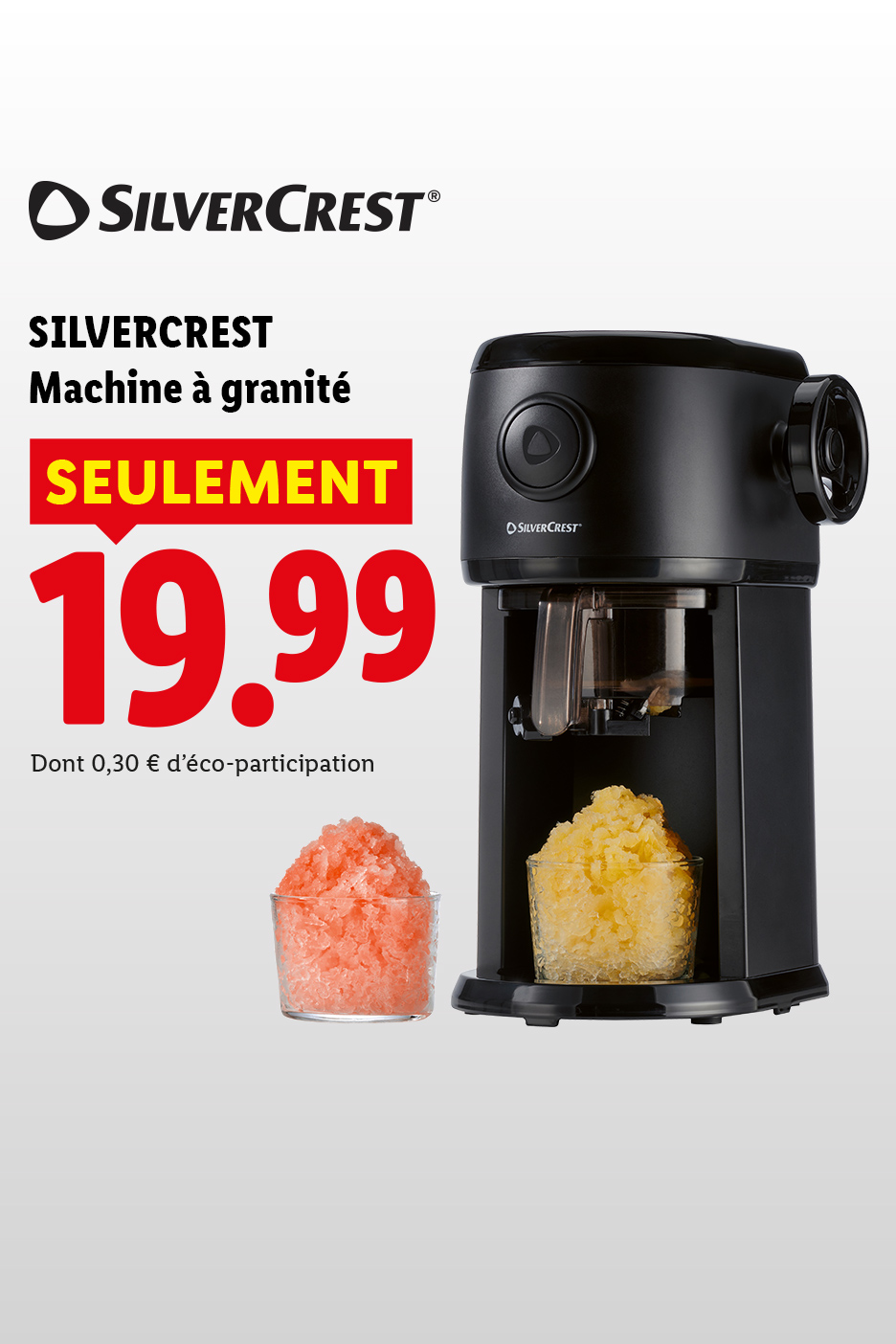Du 13/07 au 15/07, découvrez notre machine à granité à seulement 19,99€ chez Lidl
