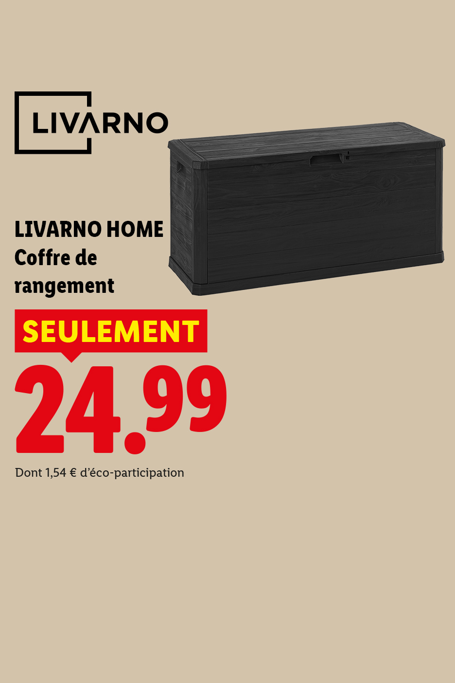 Du 20/07 au 22/07, profitez de notre coffre de rangement LIVARNO HOME à 24,99€ seulement, uniquement chez Lidl !