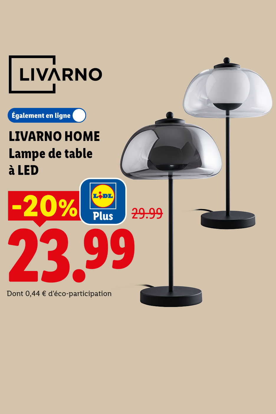 A partir du lundi 24/08, découvrez la lampe de table à LED LIAVRNO HOME à 23,99€ au lieu de 29,99€ soit une réduction de -20% avec Lidl Plus, en supermarché et sur lidl.fr