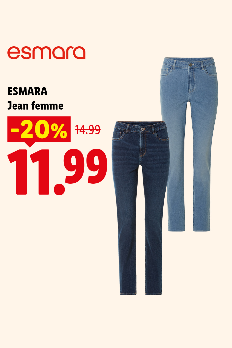 Deux jeans femme, un bleu clair et un bleu foncé, avec une réduction de 20% à 11,99.
