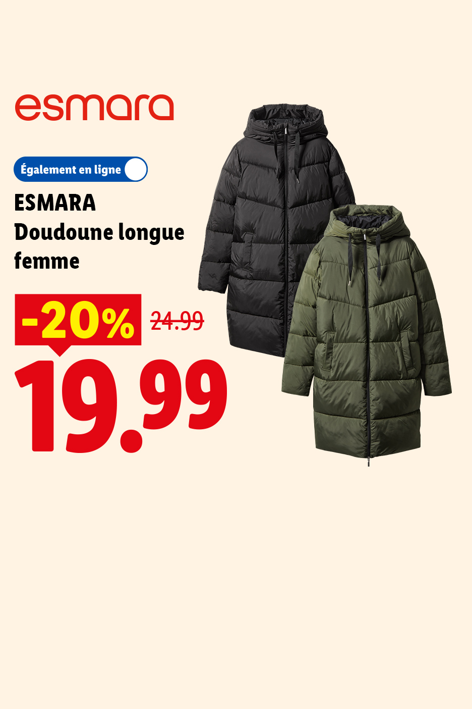 À partir du lundi 12/10, profitez de -20 % de remise sur notre doudoune longue femme ESMARA à 19,99 € au lieu de 24,99 € chez Lidl et Lidl.FR.