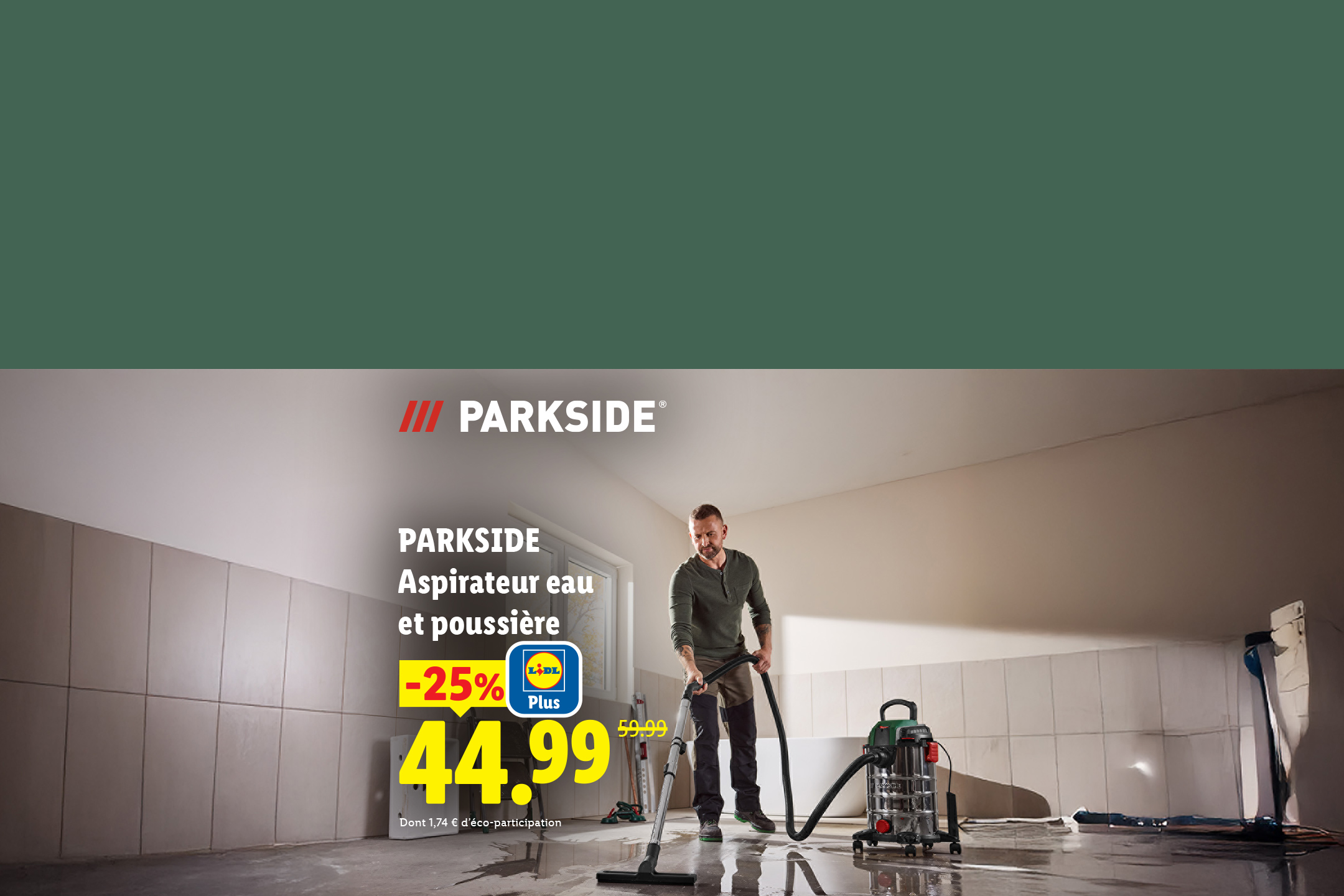 Un homme utilise un aspirateur eau et poussière, affiché avec une réduction de 25% à 44,99 €.