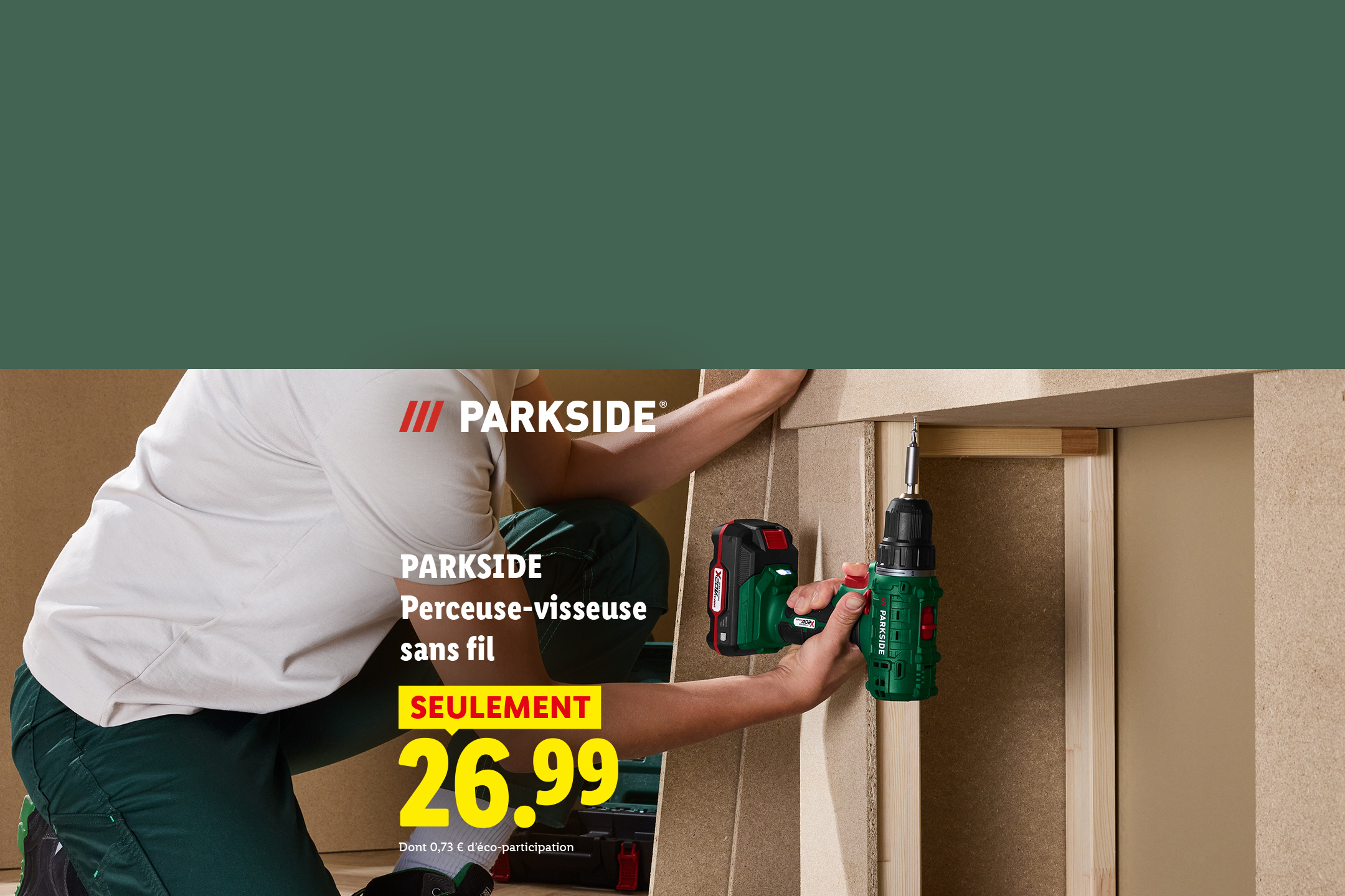 Du 09/07 au 12/07 profitez de notre perceuse-visseuse sans fil à seulement 26,99€, exclusivité supermarché
